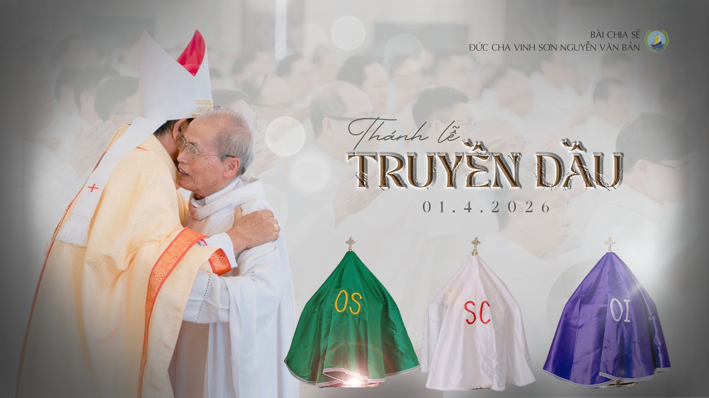 Bài chia sẻ của Đức Cha Vinh Sơn trong Thánh lễ Truyền Dầu (01.4.2026)